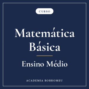 Curso de Matemática Básica – ENSINO MÉDIO