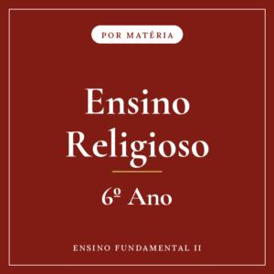 Ensino Religioso — 6º Ensino Fundamental II