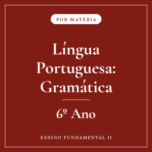 Língua Portuguesa: Gramática — 6º Ensino Fundamental II