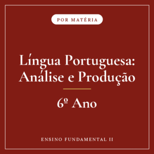 Língua Portuguesa: Análise e Produção — 6º Ensino Fundamental II