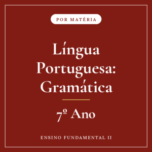 Língua Portuguesa: Gramática — 7º Ensino Fundamental II