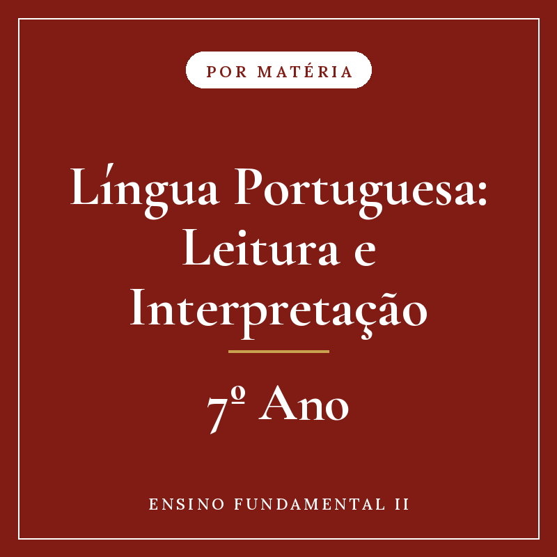Língua Portuguesa: Leitura e Interpretação — 7º Ensino Fundamental II