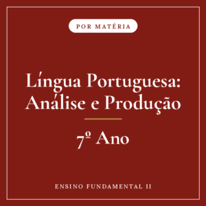Língua Portuguesa: Análise e Produção — 7º Ensino Fundamental II