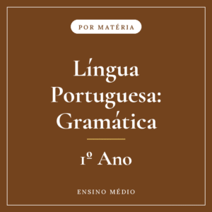 Língua Portuguesa: Gramática — 1º Ensino Médio