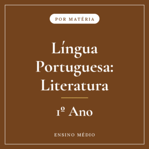 Língua Portuguesa: Literatura — 1º Ensino Médio