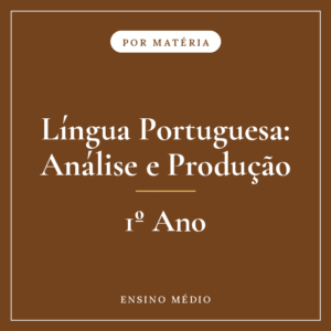 Língua Portuguesa: Análise e Produção — 1º Ensino Médio